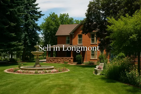 How to Sell Your Home in Longmont, CO: A Complete Guide for 2025