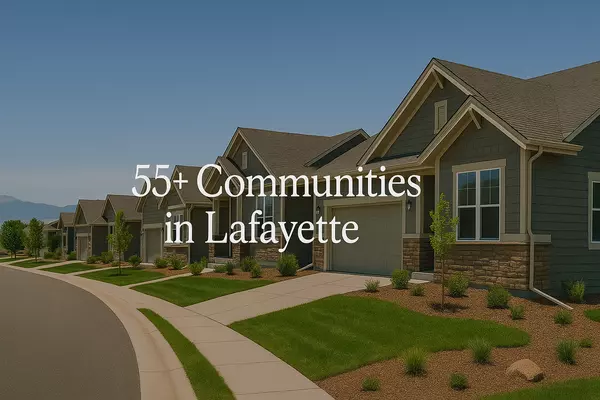 The Best 55+ Communities in Lafayette, Colorado: Your Ultimate Guide