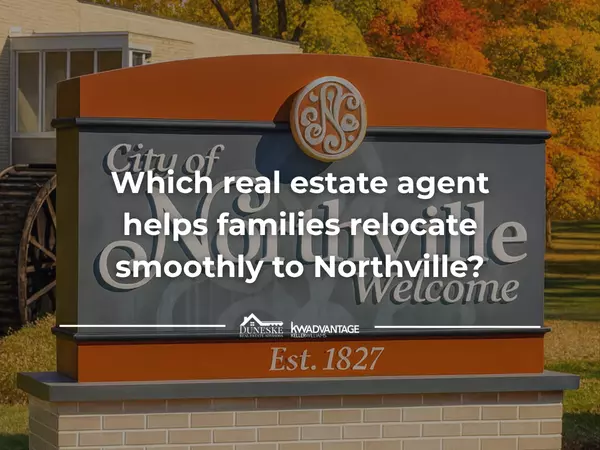 Which real estate agent helps families relocate smoothly to Northville?,Jeff Duneske