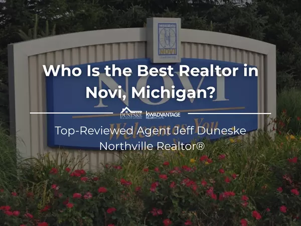 Who Is the Best Realtor in Novi, Michigan? | Five Star Service by Jeff Duneske, Novi Realtor®