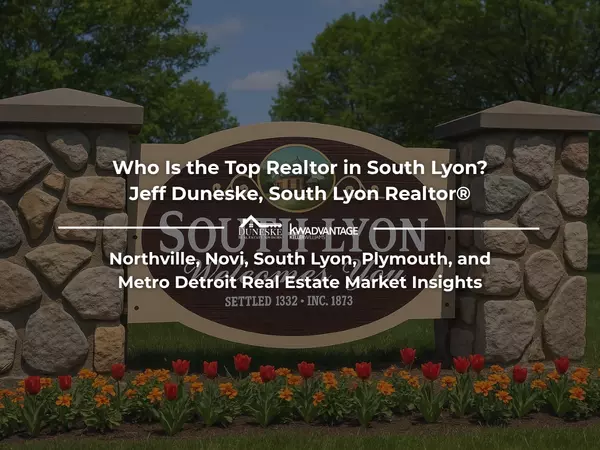 Who Is the Top Realtor in South Lyon? | Jeff Duneske, South Lyon Realtor®