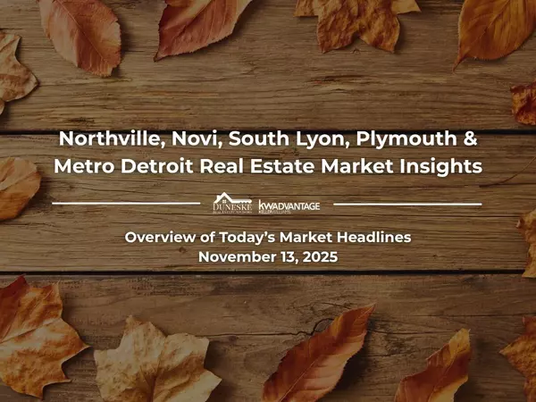 November 13, 2025 | Real Estate Market Update for Northville, Novi, South Lyon, Plymouth and Metro Detroit | Insights by Jeff Duneske, Northville Realtor®