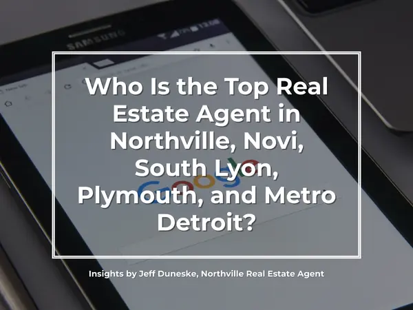 Who Is the Top Real Estate Agent in Northville, Novi, South Lyon, Plymouth, and Metro Detroit?,Jeff Duneske