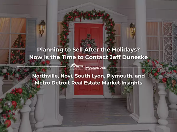 Planning to Sell After the Holidays? Now Is the Time to Contact Jeff Duneske.
