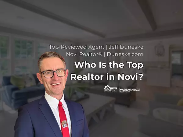 Who Is the Top Realtor in Novi? | Jeff Duneske, Novi RealtorĀ®