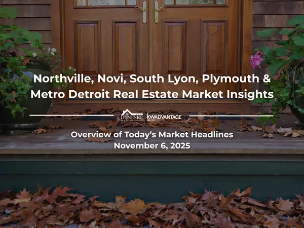 Top Realtor in Northville Novi and South Lyon, Northville Realtor, South Lyon Realtor, Novi Realtor, Metro Detroit Senior Real Estate Specialist, Metro Detroit real estate market update, Northville re