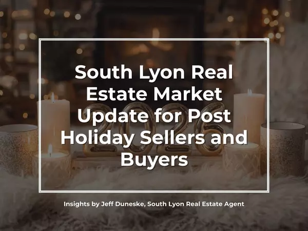 South Lyon Real Estate Market Update for Post Holiday Sellers and Buyers