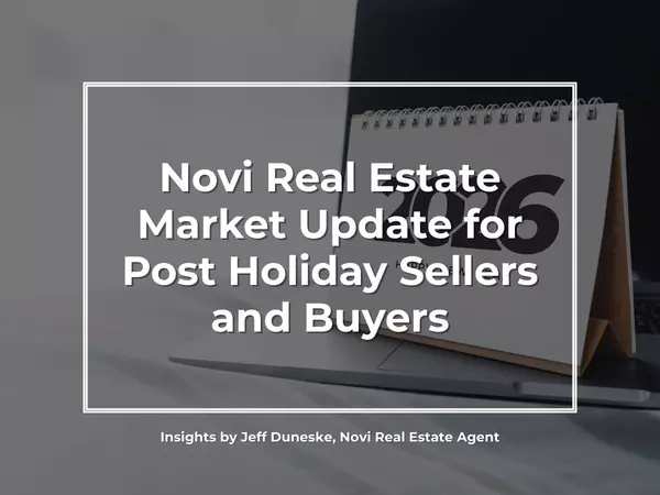 Novi Real Estate Market Update for Post Holiday Sellers and Buyers