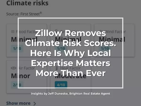Zillow Removes Climate Risk Scores. Here Is Why Local Expertise Matters More Than Ever,Jeff Duneske