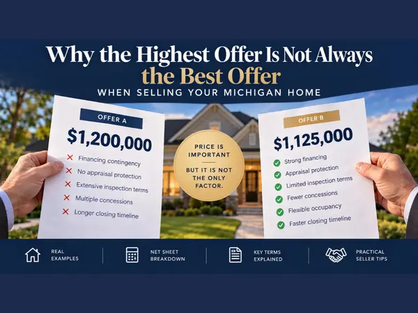 Why the Highest Offer Is Not Always the Best Offer When Selling Your Michigan Home