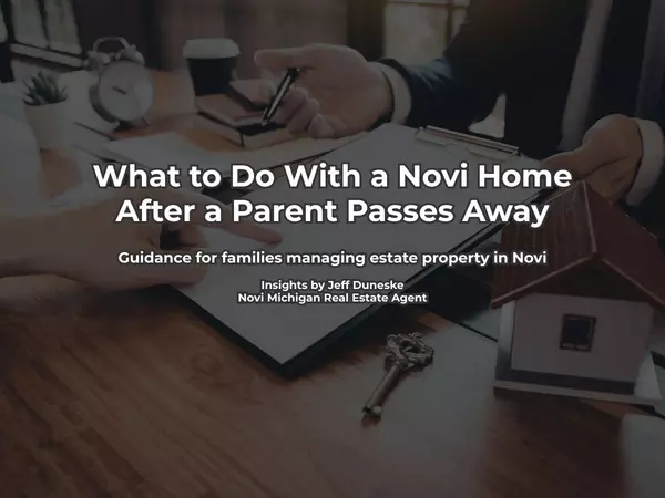 What to Do With a Novi Home After a Parent Passes Away