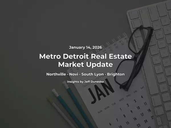 January 14, 2026 | Metro Detroit Real Estate Market Update - Insights by Jeff Duneske, Northville Real Estate Agent