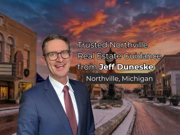 Why Northville Homeowners Trust Jeff Duneske as Their Go To Real Estate Agent,Jeff Duneske