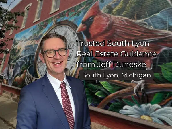 Why South Lyon Homeowners Trust Jeff Duneske as Their Go To Real Estate Agent,Jeff Duneske