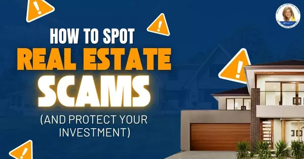 How to Spot Real Estate Scams (and Protect Your Investment)