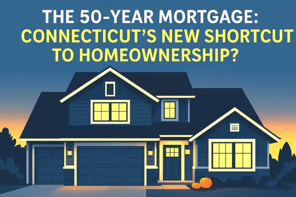 Should You Buy a Home in Connecticut with a 50-Year Mortgage? Pros & Cons