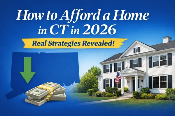 How to Afford a Home in Connecticut in 2026: Buyer Tips & Programs