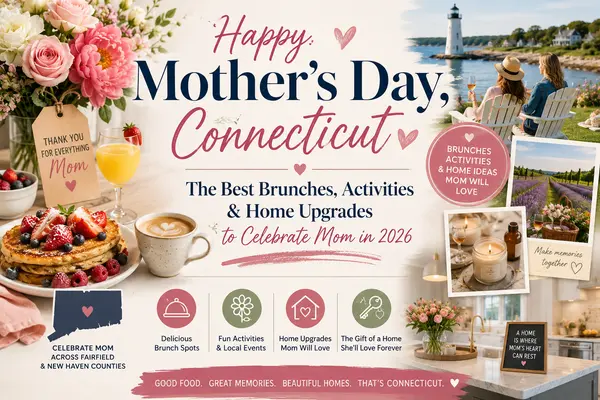 feature image of Happy Mother's Day, Connecticut — The Best Brunches, Activities &amp; Home Upgrades to Celebrate Mom in 2026