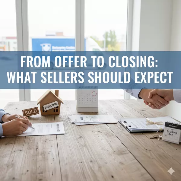 From Offer to Closing: What Sellers Should Expect