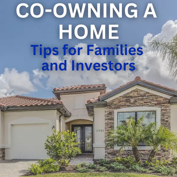 Co-Owning a Home in South Florida: A Smart Move for Families and Investors