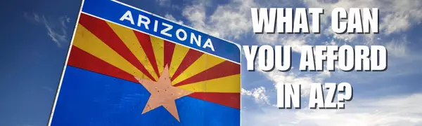 The True Cost of Housing in Arizona: Where to Buy, What You’ll Pay & How Much You Need