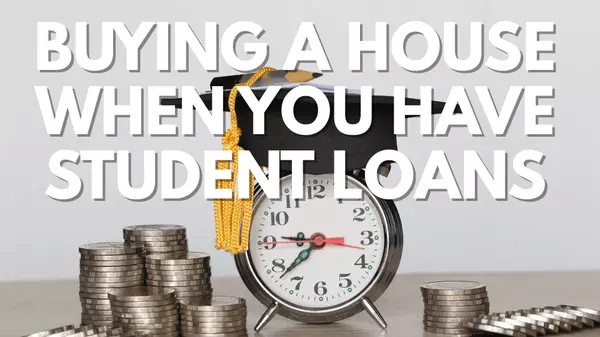 Can I Buy a House If I Still Have Student Loans?