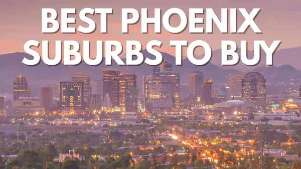 What Are the Best Suburbs in Phoenix to Buy a Home?
