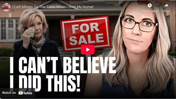 I Left Money On The Table When I Sold My Home!