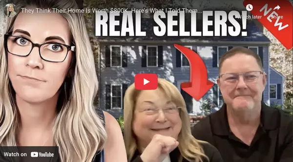 They Think Their Home Is Worth $800K. Here's What I Told Them...