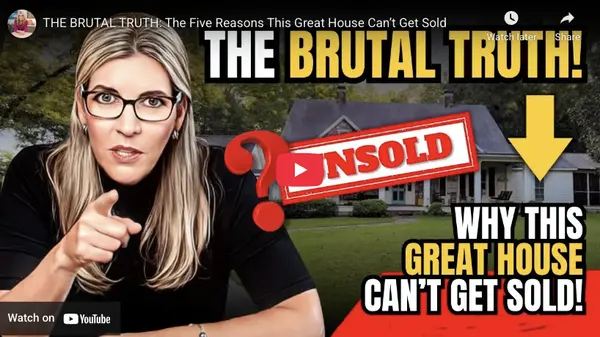 THE BRUTAL TRUTH: The Five Reasons This Great House Can’t Get Sold