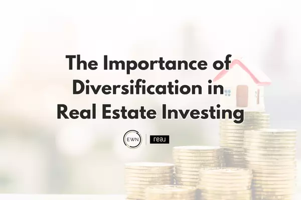 The Importance of Diversification in Real Estate Investing: Why Every Investor Should Spread Their Portfolio