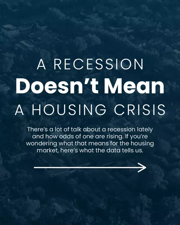 A Recession Doesn’t Mean a Housing Crisis,Melanie Balog