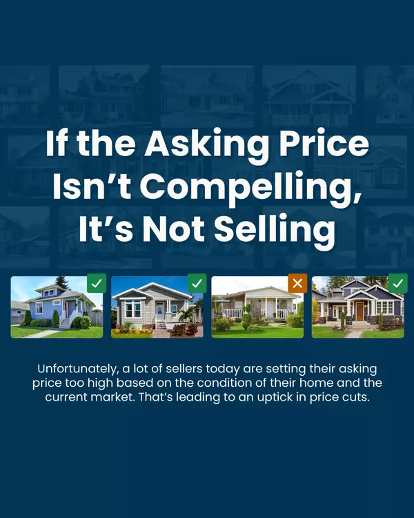 If the Asking Price Isn’t Compelling, It’s Not Selling