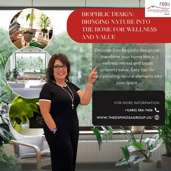 Biophilic Design: Bringing Nature Into the Home for Wellness and Value