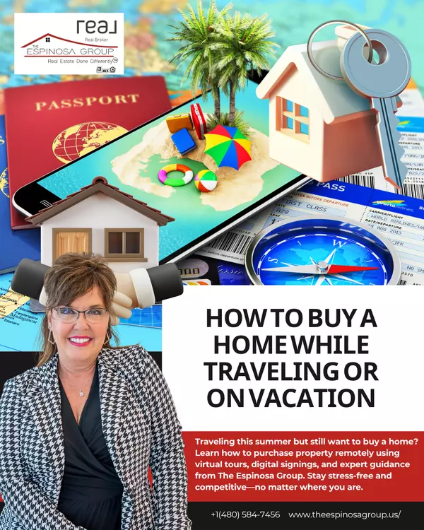 How to Buy a Home While Traveling | Remote Home Buying Tips | The Espinosa Group