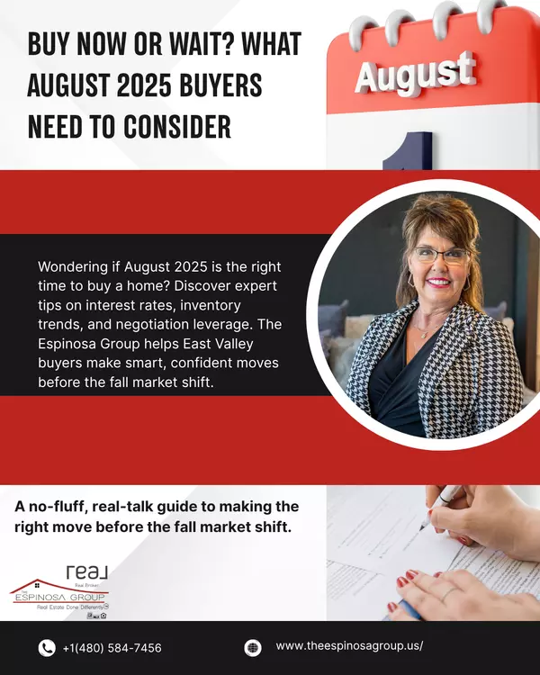 Buy a Home in August 2025 or Wait? | Real Estate Tips for East Valley Buyers