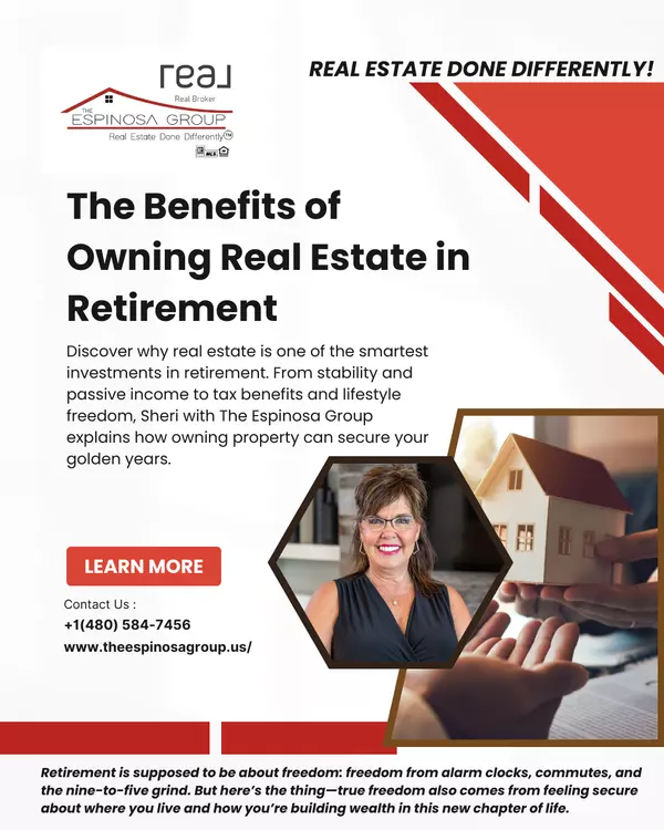 The Benefits of Owning Real Estate in Retirement | The Espinosa Group