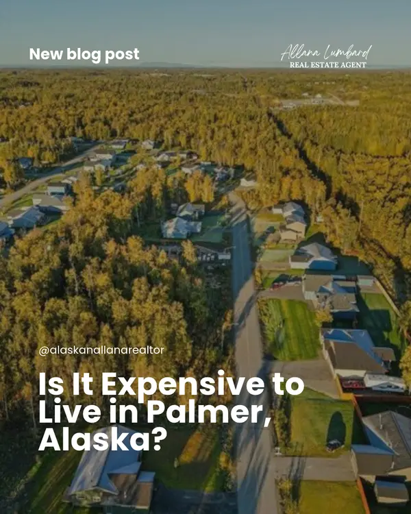 Is It Expensive to Live in Palmer, Alaska?