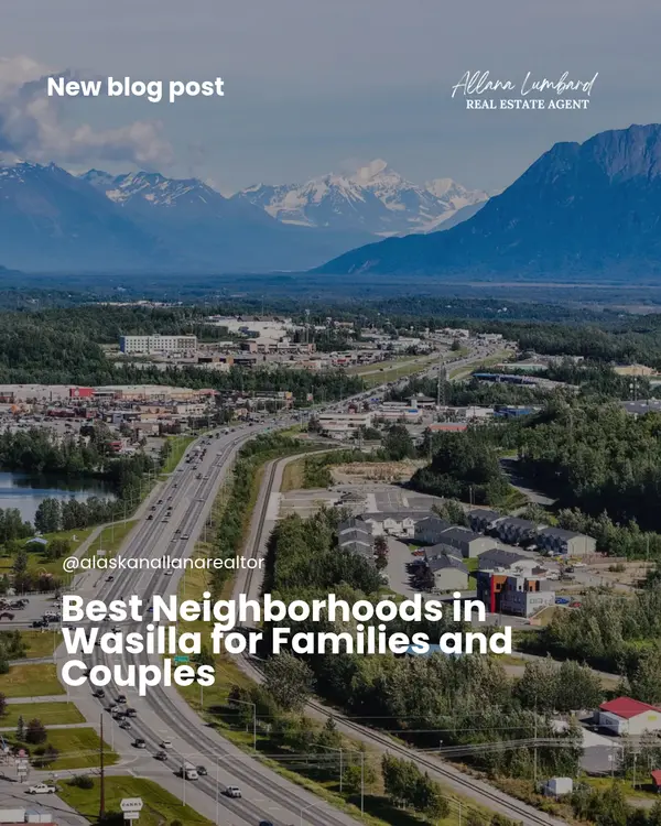 Best Neighborhoods in Wasilla for Families and Couples