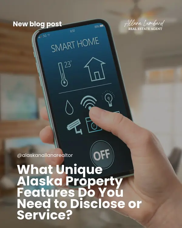 What Unique Alaska Property Features Do You Need to Disclose or Service?