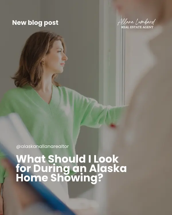 What Should I Look for During an Alaska Home Showing?
