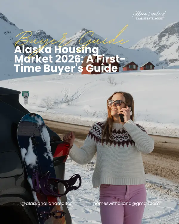 Alaska Housing Market 2026 A First-Time Buyer's Guide
