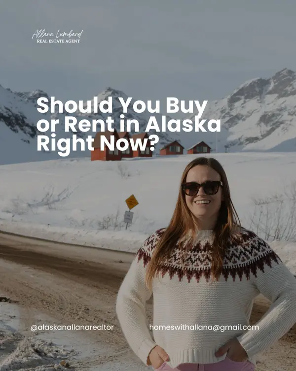 Should You Buy or Rent in Alaska Right Now?