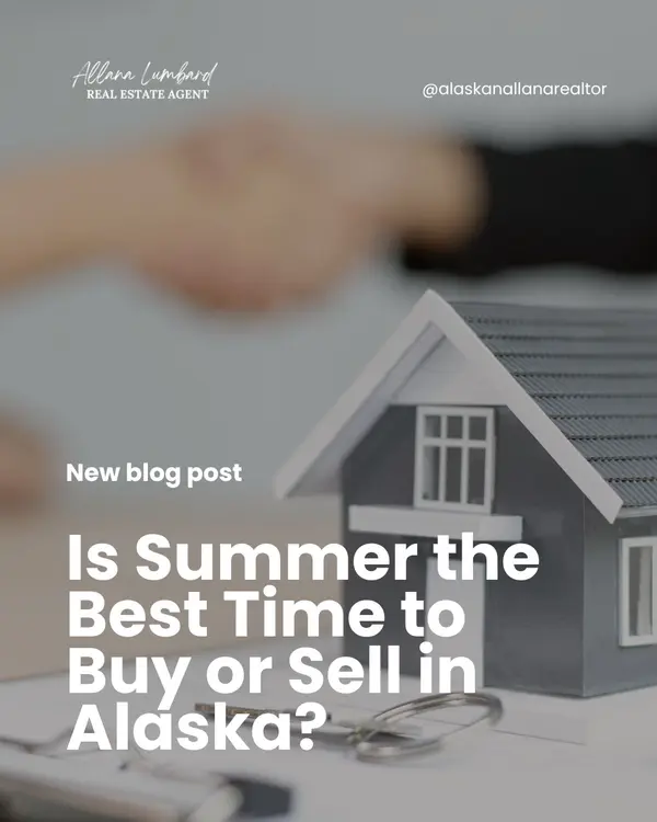Is Summer the Best Time to Buy or Sell in Alaska?