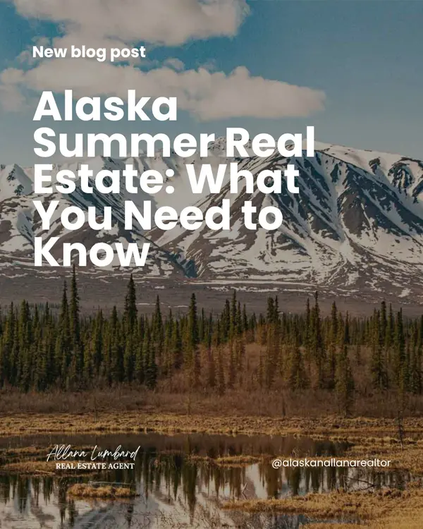 Alaska Summer Real Estate: What You Need to Know