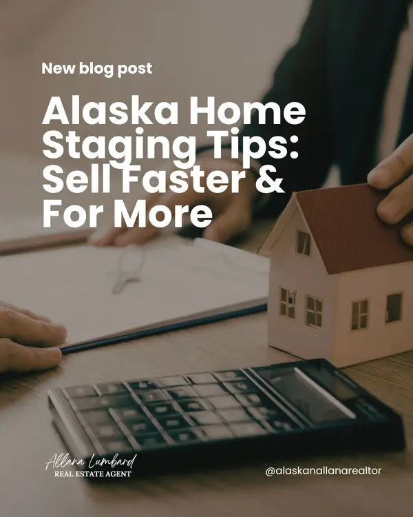Alaska Home Staging Tips: Sell Faster & For More