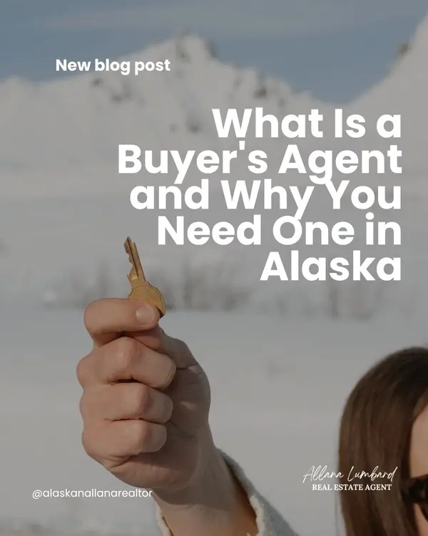 What Is a Buyer's Agent — and Why You Need One in Alaska