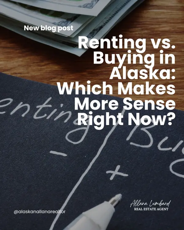 Renting vs. Buying in Alaska: Which Makes More Sense Right Now?