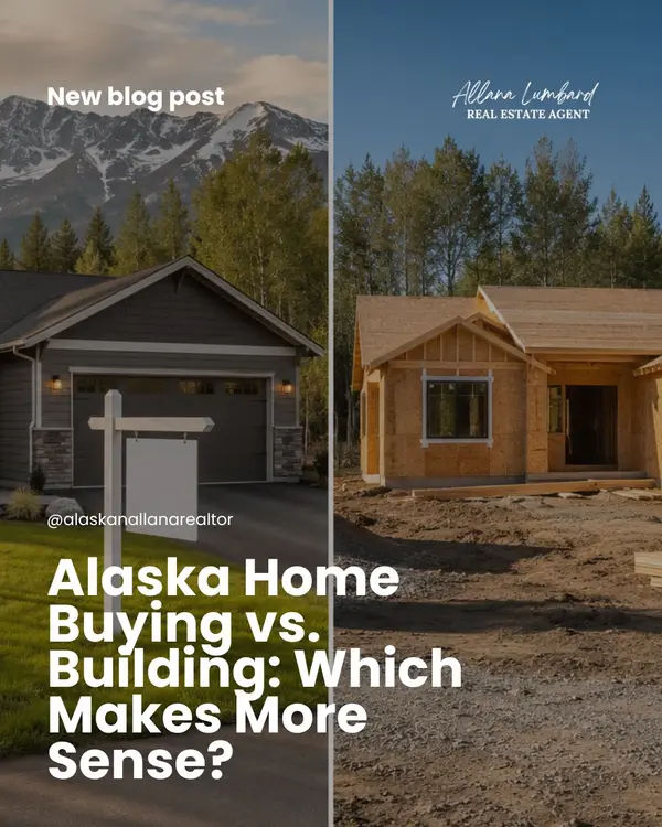 Alaska Home Buying vs. Building: Which Makes More Sense?