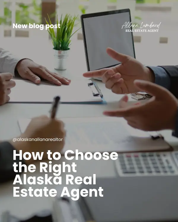 How to Choose the Right Alaska Real Estate Agent